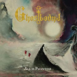 Ghostbound – All Is Phantom  (Digipak)