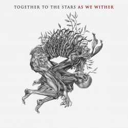 Together To The Stars - As We Wither (Digipak)