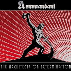 Kommandant - The Architects of Extermination LP