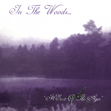 In The Woods... - Heart of the Ages (Digipak)