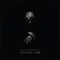 Light Of The Morning Star - Charnel Noir LP