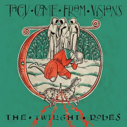They Came From Visions - The Twilight Robes (Digipak)