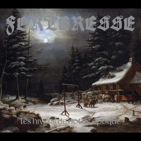 Forteresse ‎– Les Hivers De Notre Epoque (Digipak)